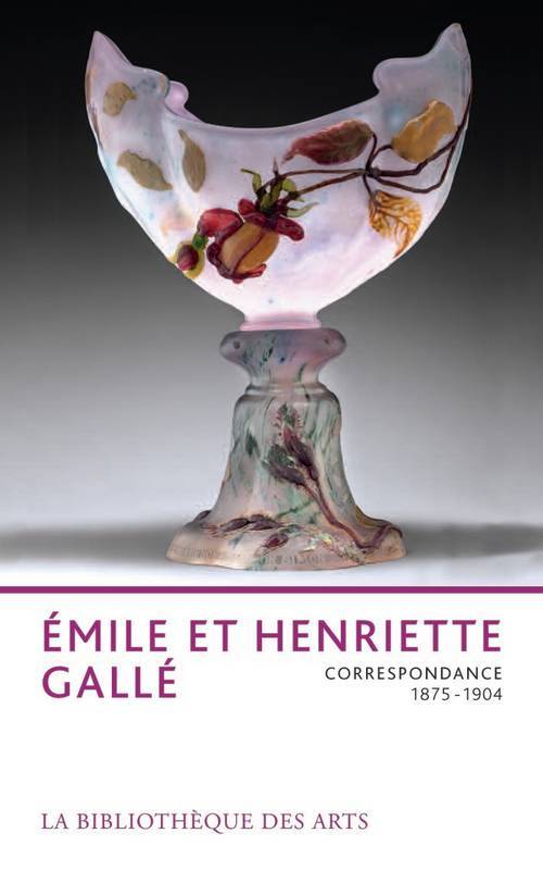 Kniha Emile et Henriette Gallé - Correspondance 1875-1904 Philippe Thiebaut