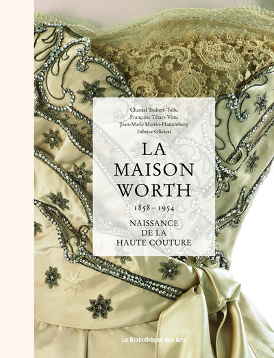 Kniha La maison Worth - Naissance de la haute couture, 1858-1954 Chantal Trubert-Tollu