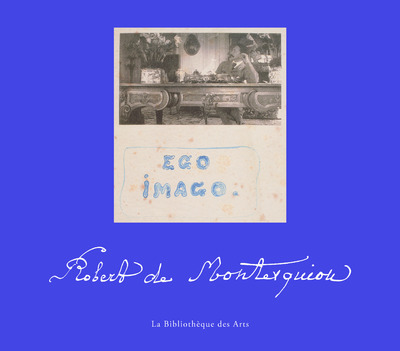 Könyv Robert de Montesquiou - Ego imago Philippe Thiebaut
