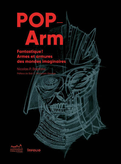 Kniha Pop-Arm - Fantastique ! Armes et armures des mondes imaginaires Nicolas P. Baptiste