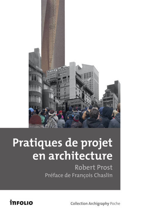 Könyv Pratiques de projet en architecture. Le tournant silencieux Robert Prost