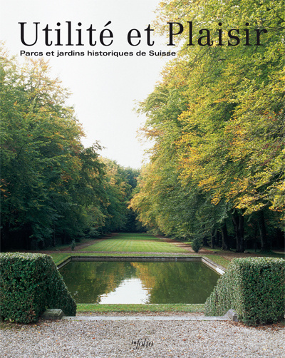 Knjiga Utilité et Plaisir - Parcs et jardins historiques de Suisse collegium