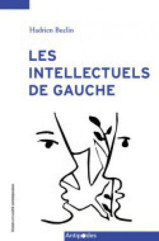 Книга LES INTELLECTUELS DE GAUCHE . CRITIQUE ET CONSENSUS DANS LA SUISE D'A PRES-GUERRRE (1945-1968) BUCLIN HADRIEN