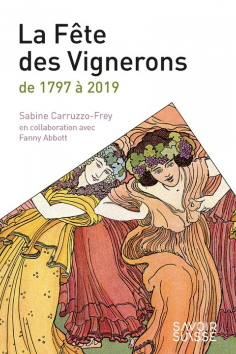 Knjiga La Fête des Vignerons de 1797 à 2019 Abbott