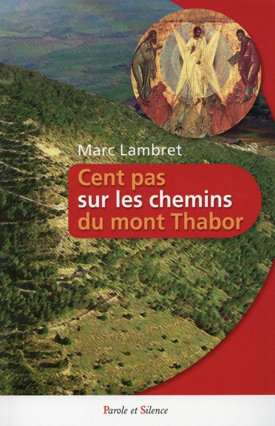 Knjiga cent pas sur les chemins du mont thabor Lambret marc