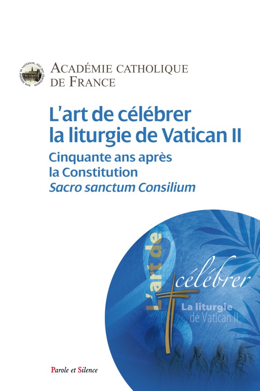 Carte L'art de célébrer la liturgie de Vatican II Académie catholique de France