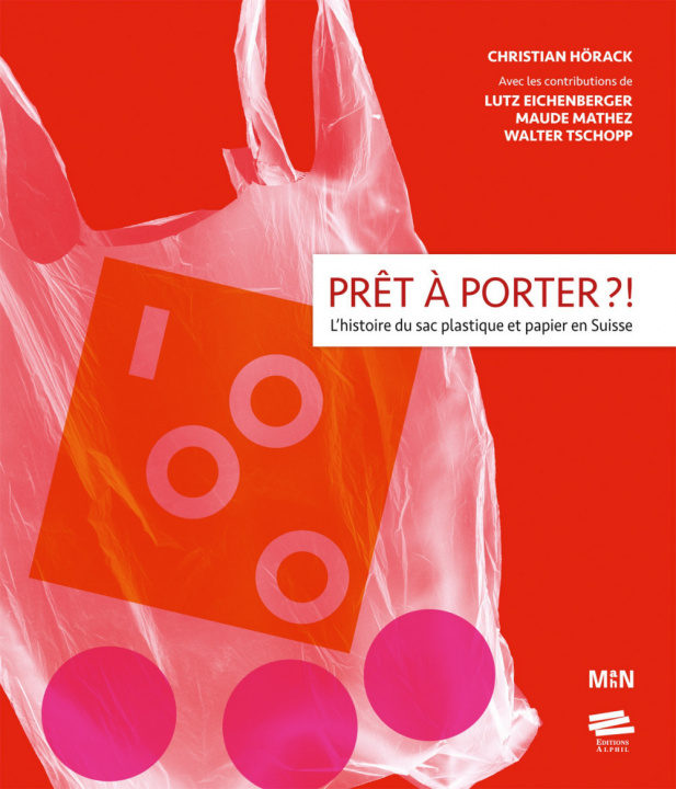 Kniha Prêt à porter ?! - l'histoire du sac plastique et papier en Suisse Eichenberger