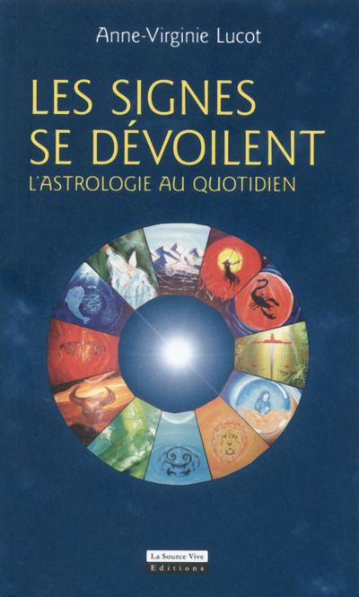 Buch Quand les signes se dévoilent : l'astrologie au quotidien Anne-Virginie Lucot