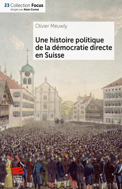 Książka Une histoire politique de la démocratie directe en Suisse ALPHIL EDITIONS