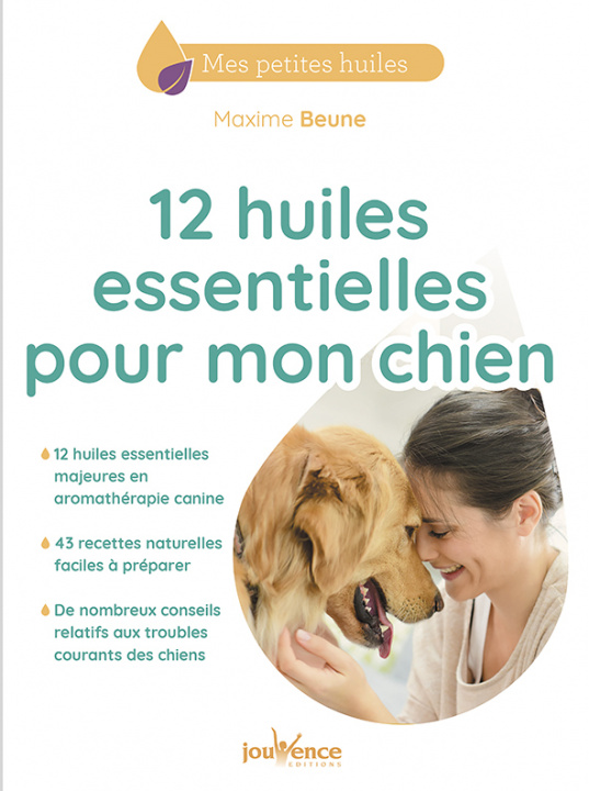 Kniha 12 huiles essentielles pour mon chien BEUNE