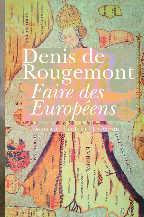 Kniha Faire des européens - Essais sur l'école et l'université Denis DE ROUGEMONT