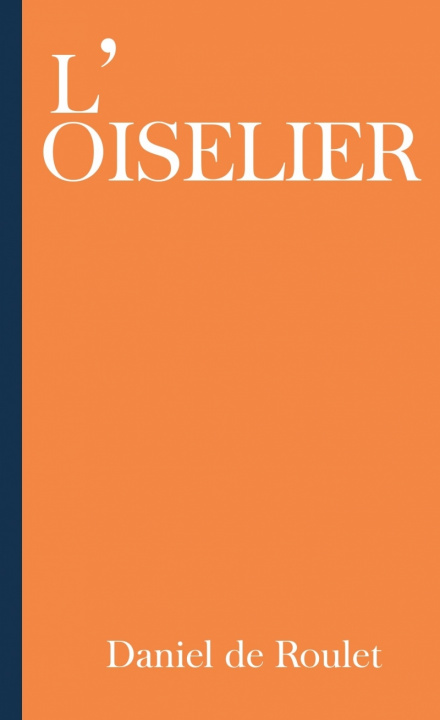 Kniha L'Oiselier Daniel DE ROULET