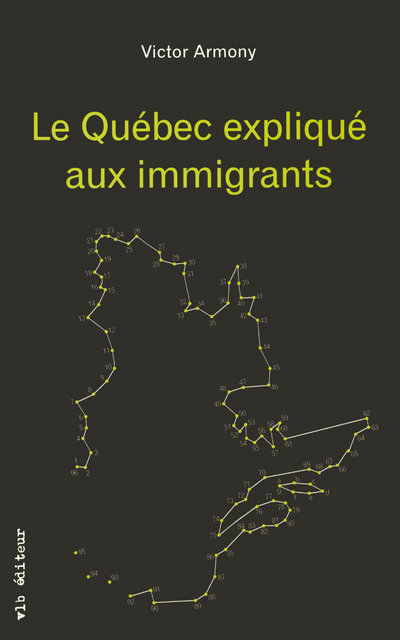Livro Le Québec expliqué aux immigrants Victor Armony
