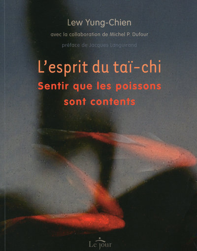 Book L'ESPRIT DU TAI-CHI - SENTIR QUE LES POISSONS SONT CONTENTS Lew Yung-Chien
