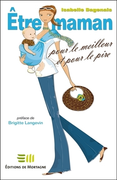 Knjiga Etre maman pour le meilleur et pour le pire Dagenais