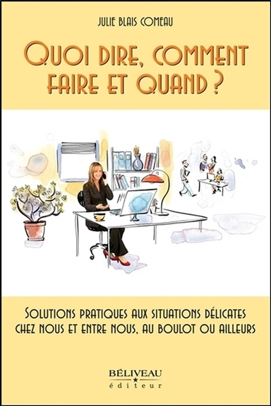 Книга Quoi dire, comment faire et quand ? Solutions pratiques aux situations délicates... Blais Comeau