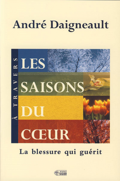 Kniha A TRAVERS LES SAISONS DU COEUR DAIGNEAULT