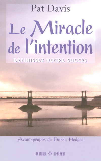 Knjiga Le miracle de l'intention - Définissez votre succès Pat Davis