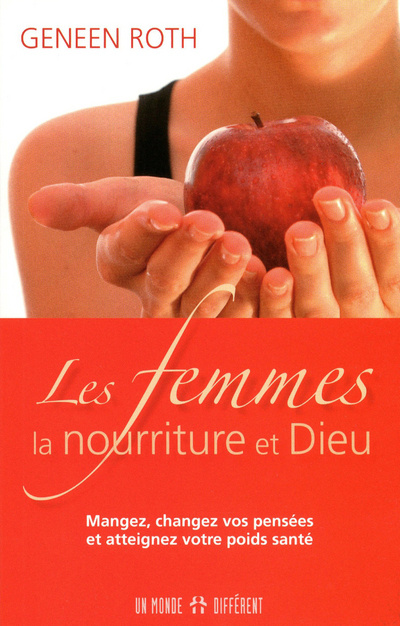 Kniha LES FEMMES LA NOURRITURE ET DIEU Geneen Roth