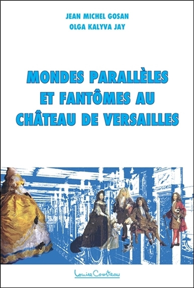 Книга Mondes parallèles et fantômes au château de Versailles - Enquête Gosan