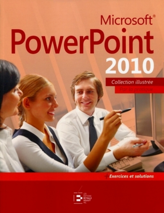 Knjiga Microsoft PowerPoint 2010 Collectif Reynald Goulet