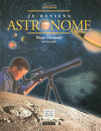 Kniha Je deviens astronome Pierre Chastenay