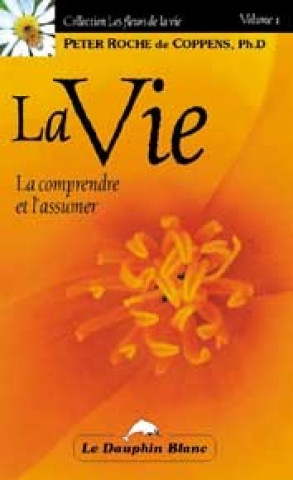 Kniha La vie - La comprendre et l'assumer Roche de Coppens