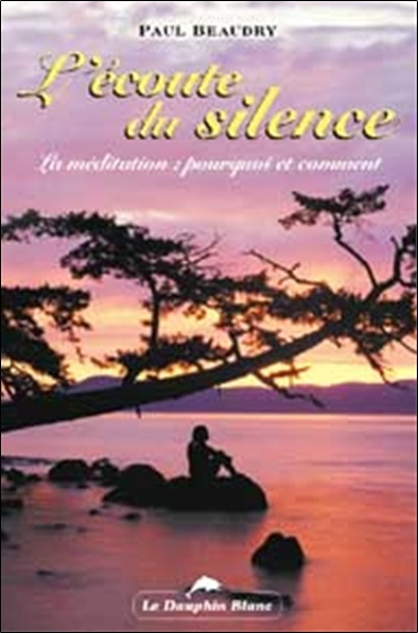 Knjiga Écoute du silence - La méditation Beaudry