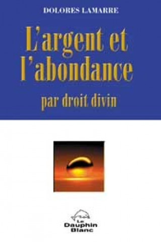 Kniha Argent et l'abondance par droit divin Lamarre