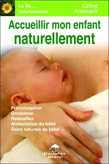Knjiga Accueillir mon enfant naturellement Arsenault