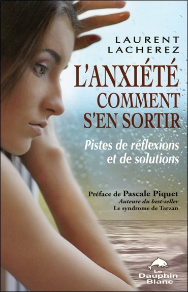 Knjiga L'anxiété - Comment s'en sortir - Pistes de réflexions et de solutions Lacherez