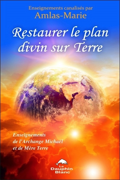 Книга Restaurer le plan divin sur Terre Amlas-Marie