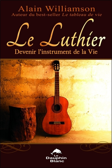 Knjiga Le Luthier - Devenir l'instrument de la Vie Williamson