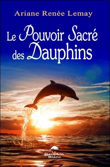Knjiga Le pouvoir sacré des Dauphins Lemay
