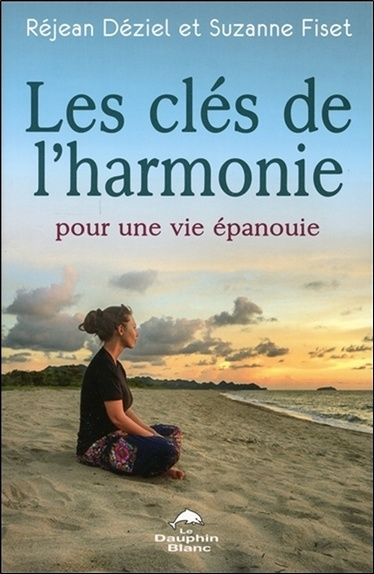 Knjiga Les clés de l'harmonie pour une vie épanouie Déziel