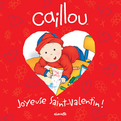 Knjiga Caillou Joyeuse Saint Valentin Johanne Mercier
