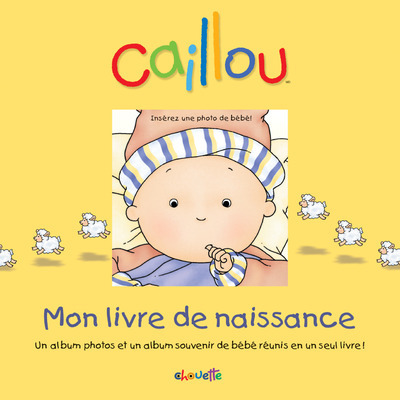 Kniha Caillou Mon livre de naissance - Un album photos et un album souvenir de bébé reunis en un seul livr Christine L'Heureux