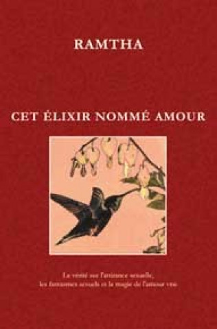 Knjiga Cet élixir nommé amour Ramtha