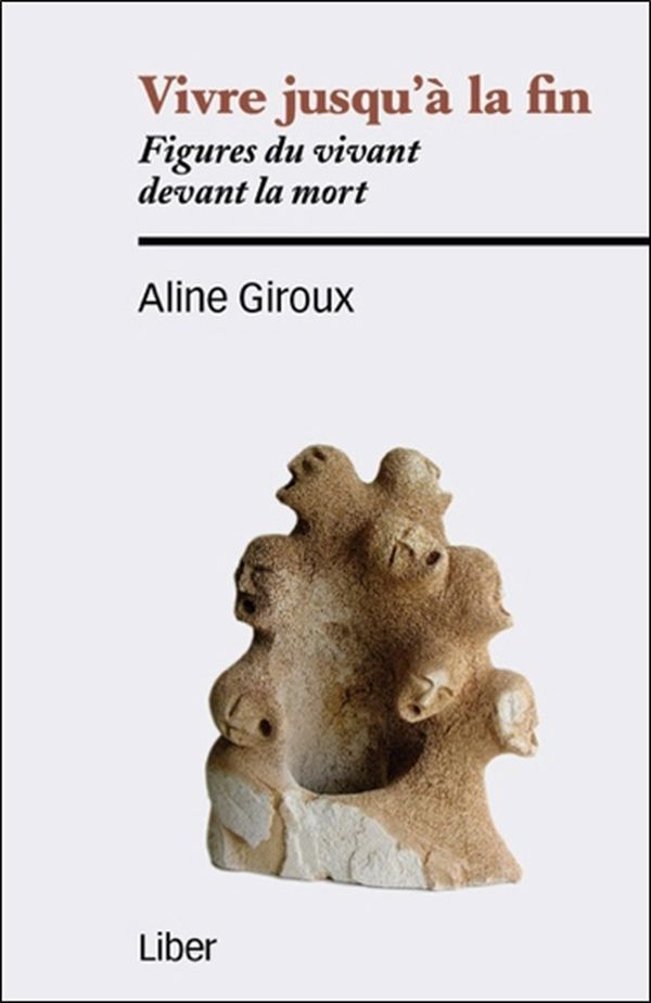 Knjiga Vivre jusqu'à la fin - Figures du vivant devant la mort Giroux