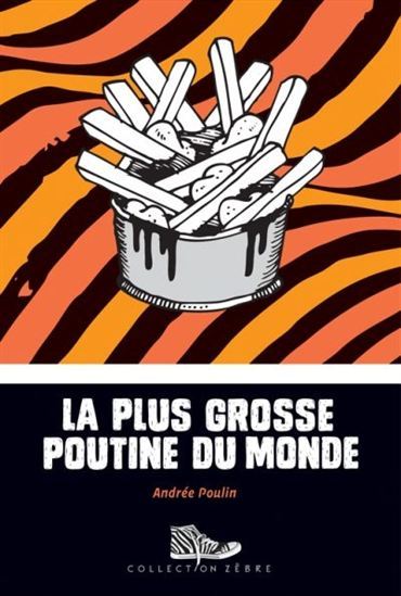 Книга LA PLUS GROSSE POUTINE DU MONDE POULIN ANDREE