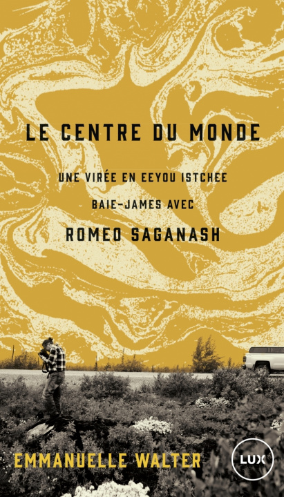 Knjiga LE CENTRE DU MONDE Emmanuelle WALTER