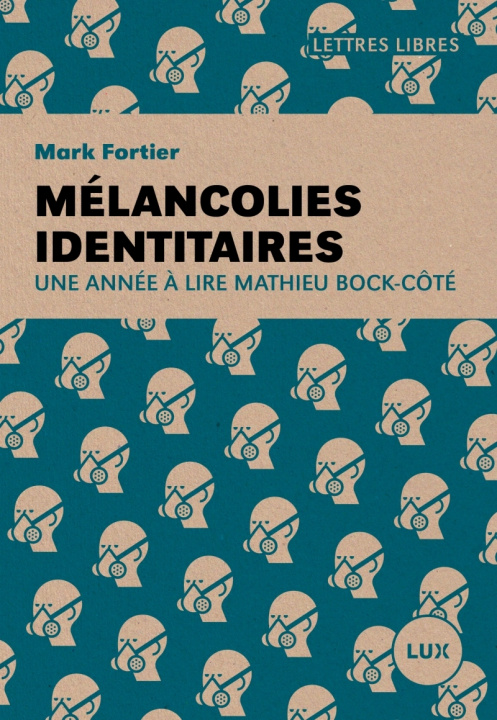 Könyv Mélancolies identitaires - Une année à lire Mathieu Bock-Côt Mark FORTIER