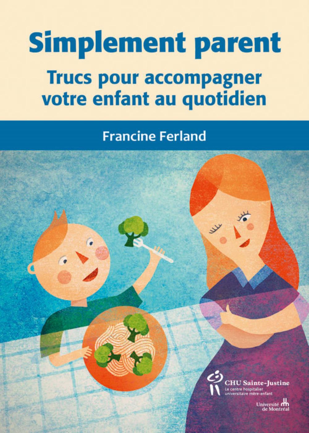 Knjiga SIMPLEMENT PARENT TRUCS POUR ACCOMPAGNER VOTRE ENFANT AU QUOTIDIEN FRANCINE FERLAND
