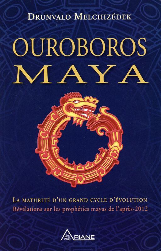 Könyv Ouroboros Maya - La maturité d'un grand cycle d'évolution Melchizedek