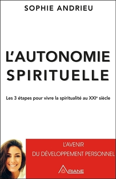 Kniha L'autonomie spirituelle - Les 3 étapes pour vivre la spiritualité au XXIè siècle Andrieu