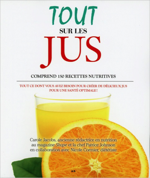 Kniha Tout sur les jus - Comprend 150 recettes nutritives collegium