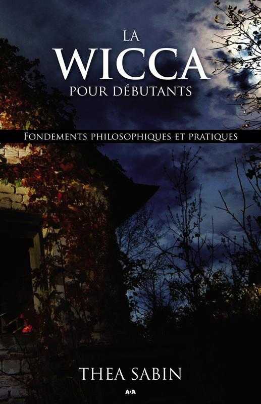 Книга La Wicca pour débutants - Fondements philosophiques et pratiques Sabin