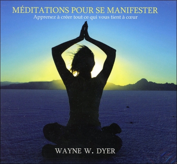 Audio Méditations pour se manifester - Livre audio Dyer