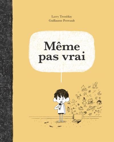 Knjiga Même pas vrai Larry Tremblay