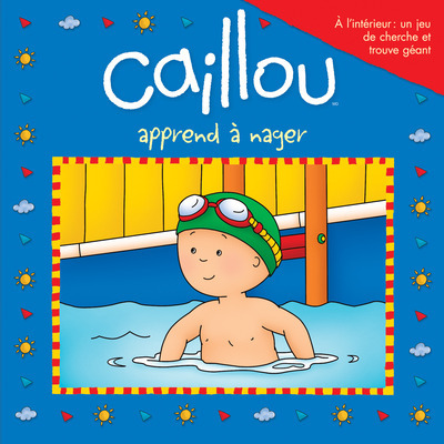 Knjiga Caillou apprend à nager Sarah Margaret Johanson